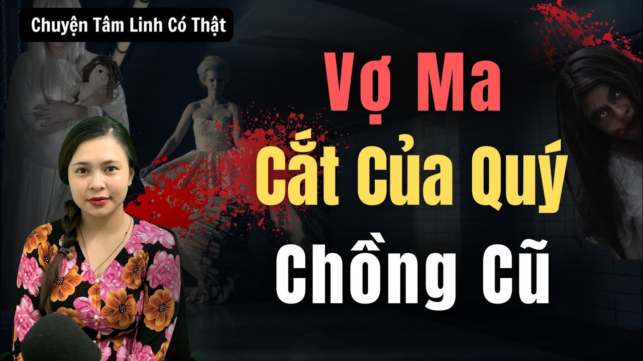 VỢ MA MẤT 7 NĂM VỀ LẤY CỦA QUÝ CHỒNG CŨ - Chuyện Ma - [ Tập 1022 ]