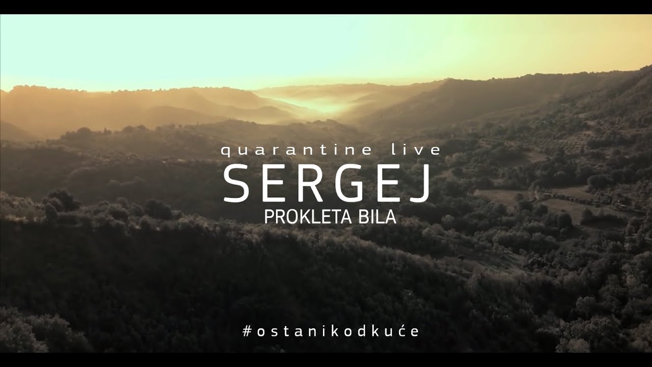 SERGEJ CETKOVIC - PROKLETA BILA (QUARANTINE LIVE)