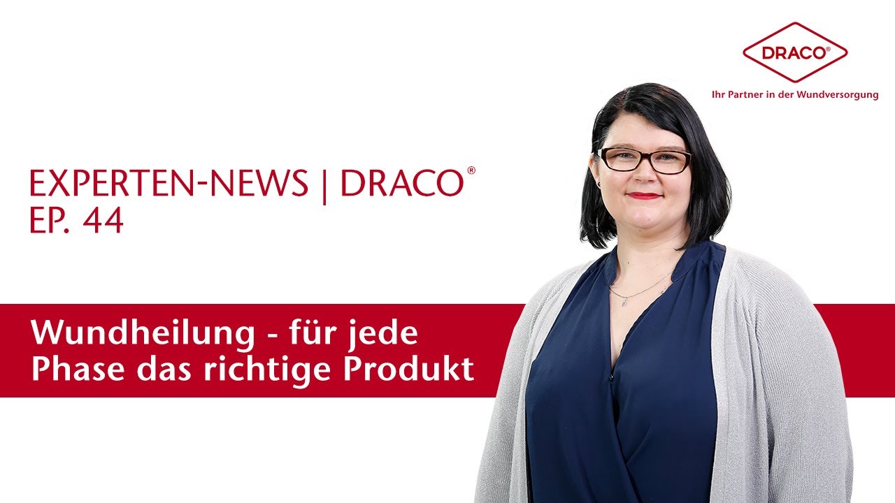 Wundheilungsphasen &ndash; f&uuml;r jede Phase das richtige Produkt &ndash; der DRACO&reg; Videoblog