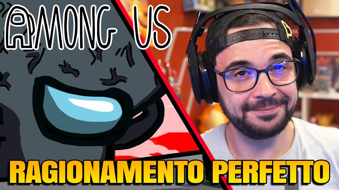 il ragionamento è perfetto - AMONG US