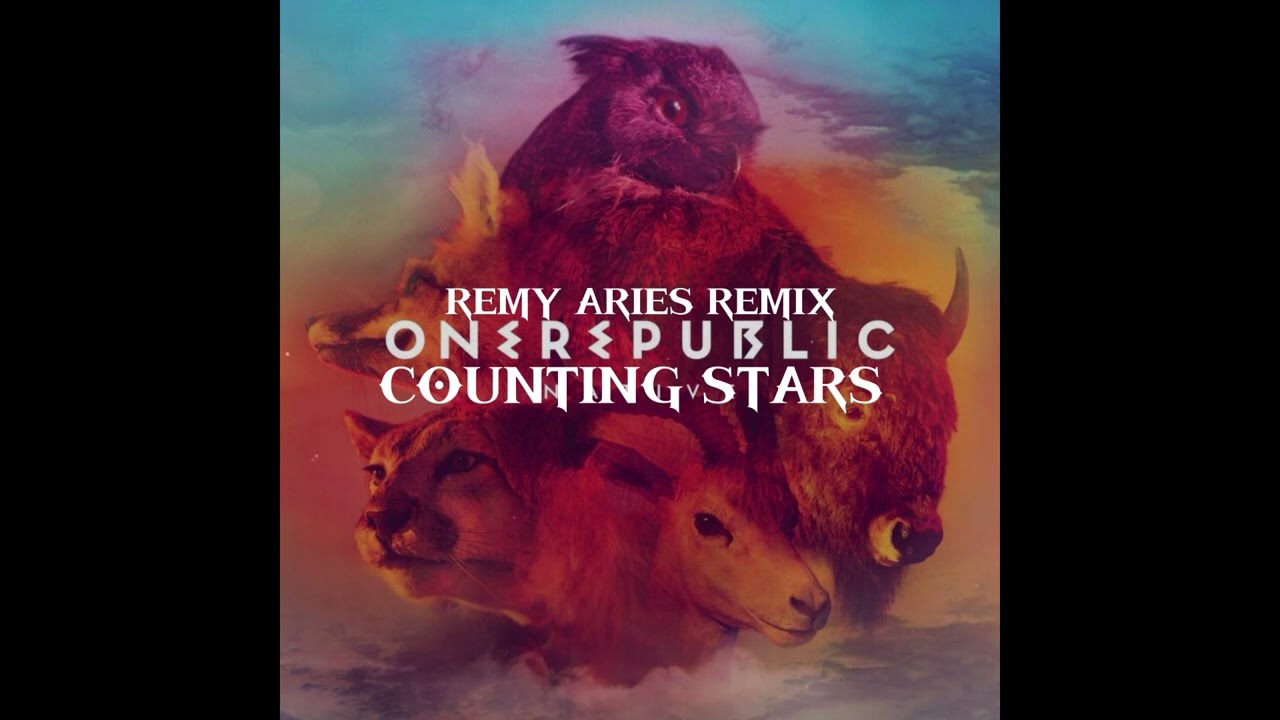One Republic - Counting Stars ✨ | Remy Aries Remix