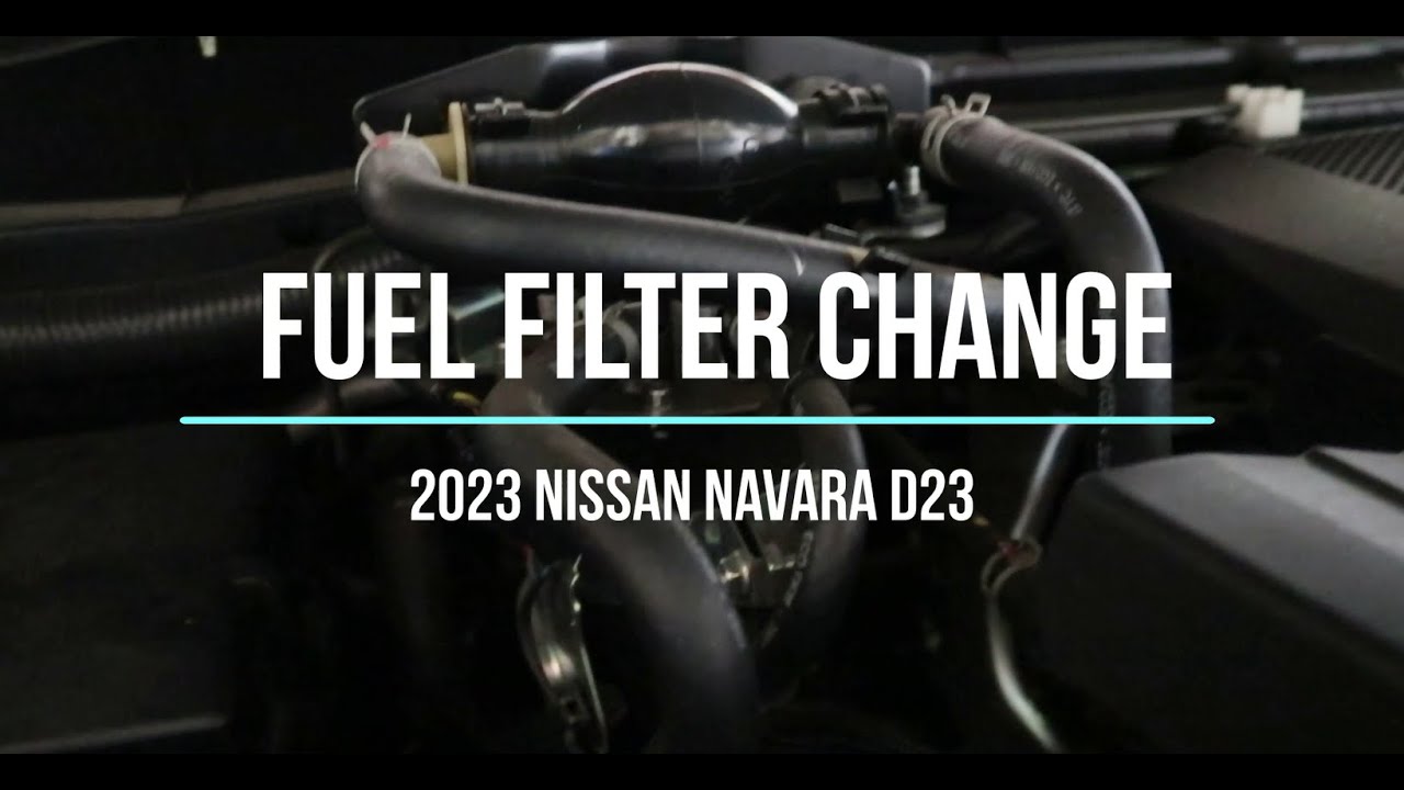 DIY Fuel Filter Change On A 2023 Nissan Navara