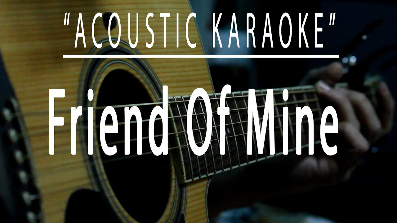Friend of mine - Acoustic karaoke (Odette Quesada)