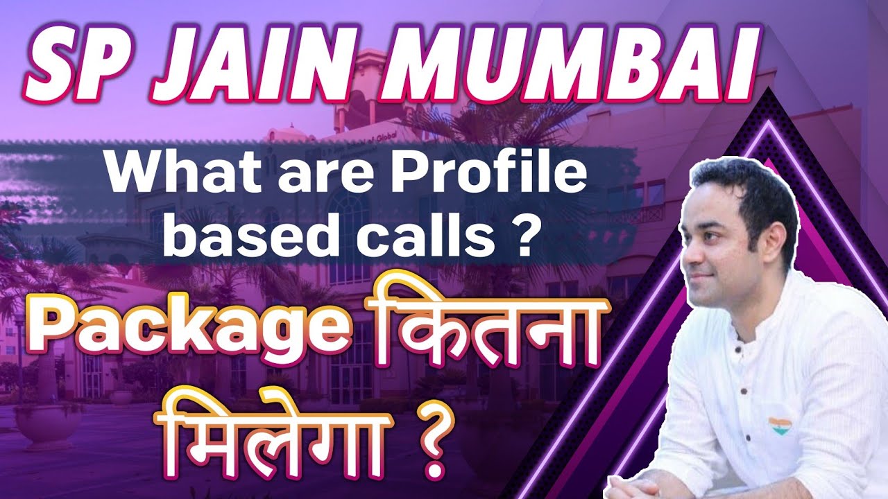 SP Jain Mumbai | What are Profile based calls ? | Highest Package | Exams Accepted | SPJIMR