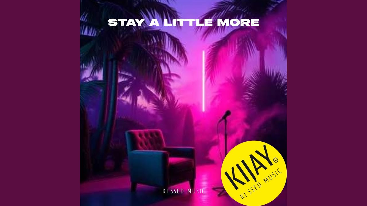 STAY A LITTLE MORE