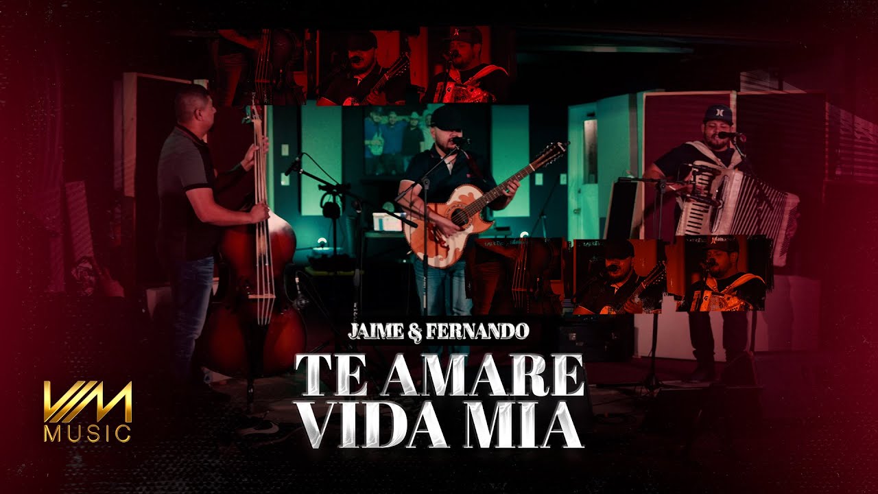 Jaime Y Fernando - Te Amare Vida Mia (En Vivo Con Tololoche)