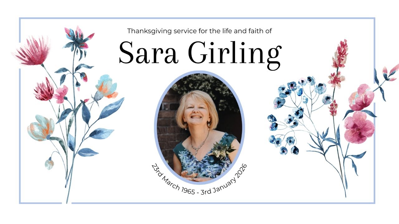 Thanksgiving Service for the Life and Faith of Sara Girling