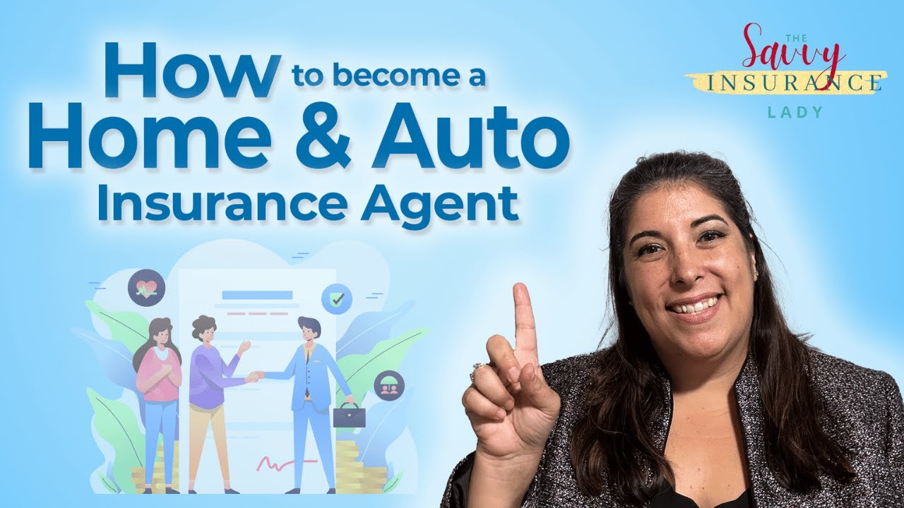 Complete Guide to Becoming a Home and Auto Insurance Agent! | Savvy Insurance Lady #insuranceagent