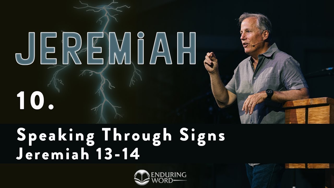 Speaking Through Signs - Jeremiah 13-14