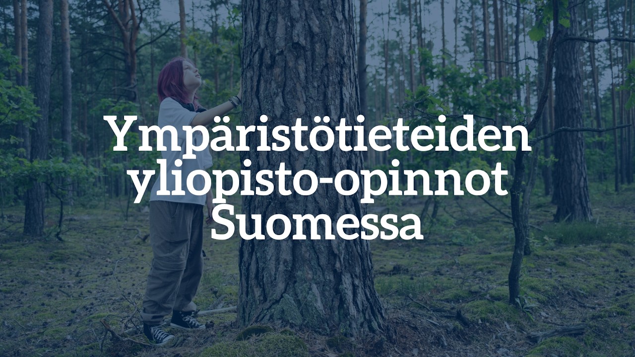 Ympäristötieteiden yliopisto-opinnot Suomessa