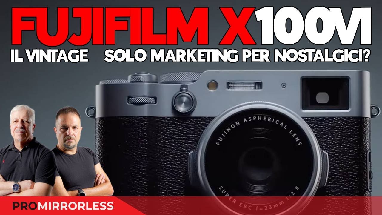 FUJIFILM X100VI: IL VINTAGE &Egrave; SOLO MARKETING PER NOSTALGICI?