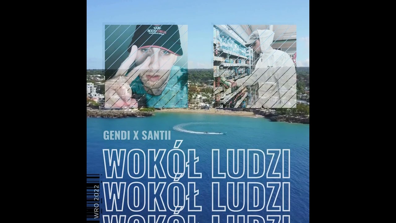 Gendi x Santii - Wok&oacute;ł Ludzi (prod. Bayden)