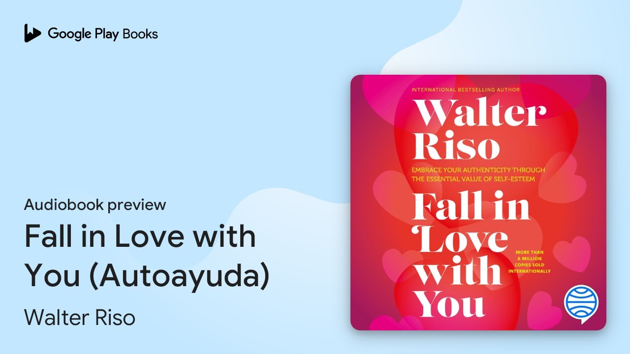 Fall in Love with You (Autoayuda) by Walter Riso &middot; Audiobook preview