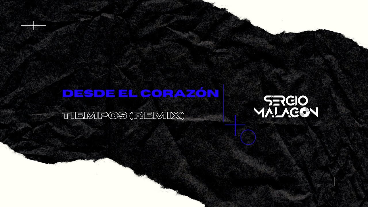 Desde el Corazón x Tiempos - Sergio Malagón