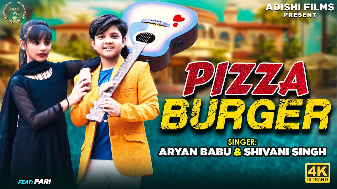 Official Video - पिज़्ज़ा बर्गर | Aryan Babu & Shivani Singh | Pizza Burger | Ft. Pari | Bhojpuri Song