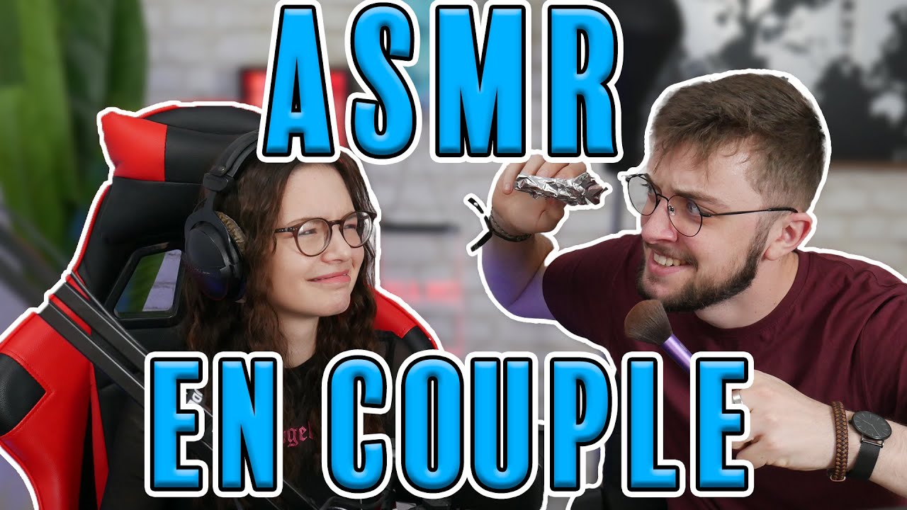 ON TESTE L'ASMR EN COUPLE