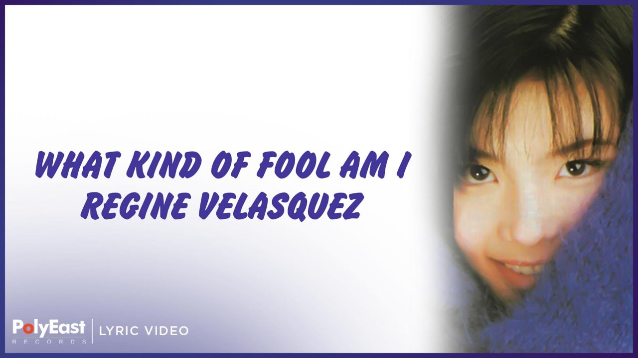 Regine Velasquez - What Kind Of Fool Am I (Lyric Video)