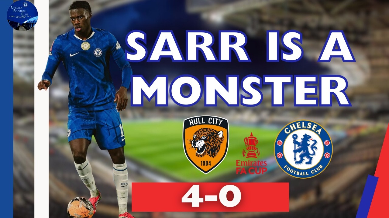 NETO HAT-TRICK & SARR MASTERCLASS! 🔥 JESSE DERRY DEBUT! | Hull 0-4 Chelsea