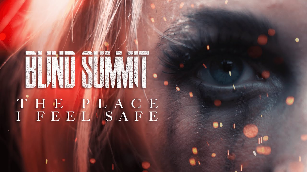 Blind Summit - The Place I Feel Safe (Official Music Video)