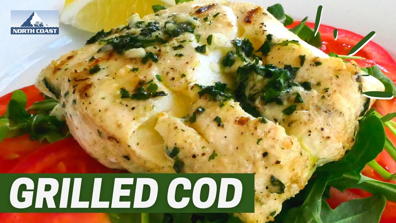 Easy Grilled Cod Fish Recipe | North Coast Seafoods