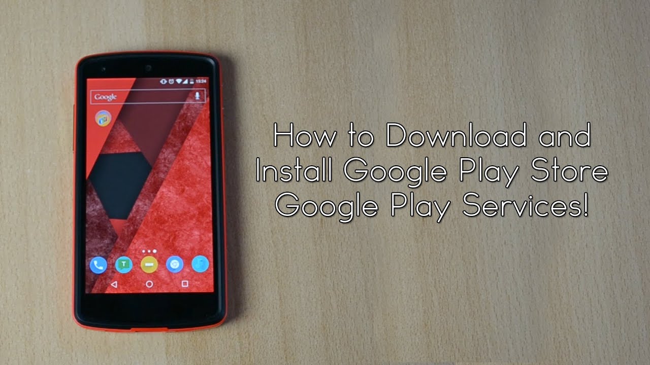 How to Download and Install Google Play Store/Google Play Services!
