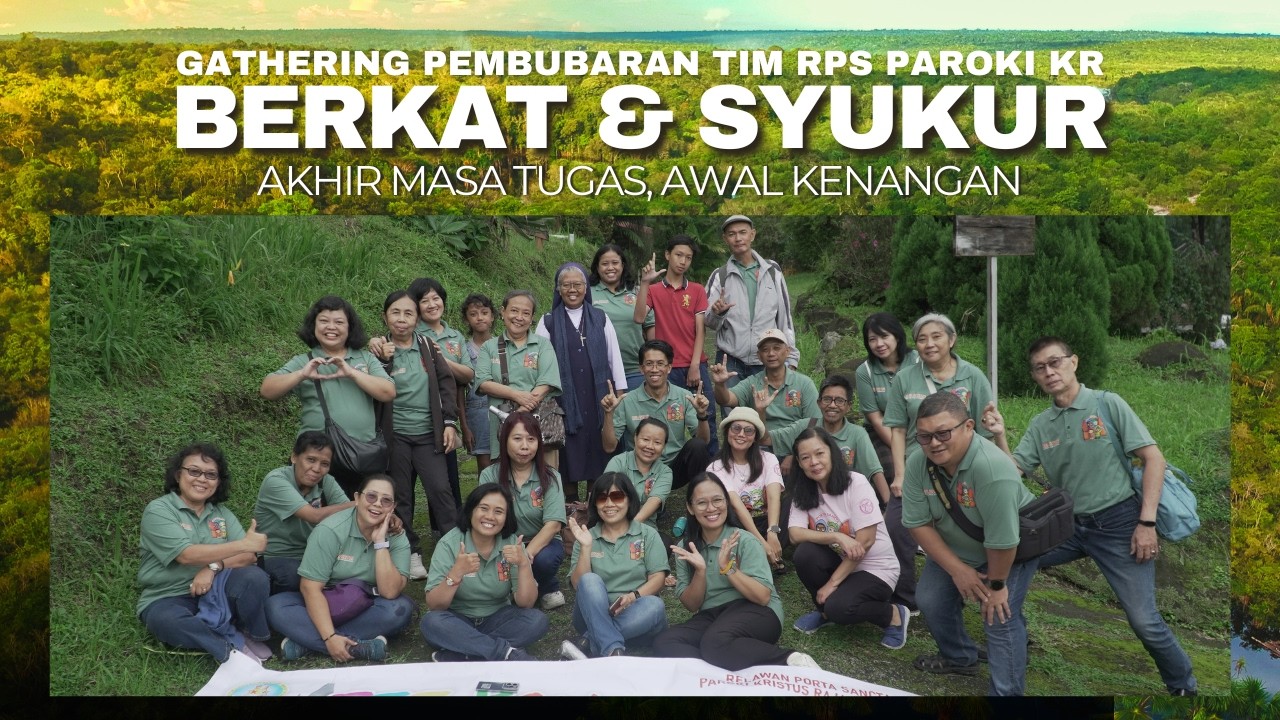 Gathering Pembubaran Relawan Porta Sancta - Paroki KR