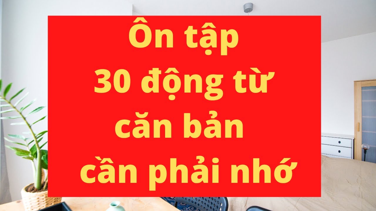 (REVIEW) 30 động từ ai học Tiếng Anh cũng phải biết! Ôn tập ghép câu 2 động từ!