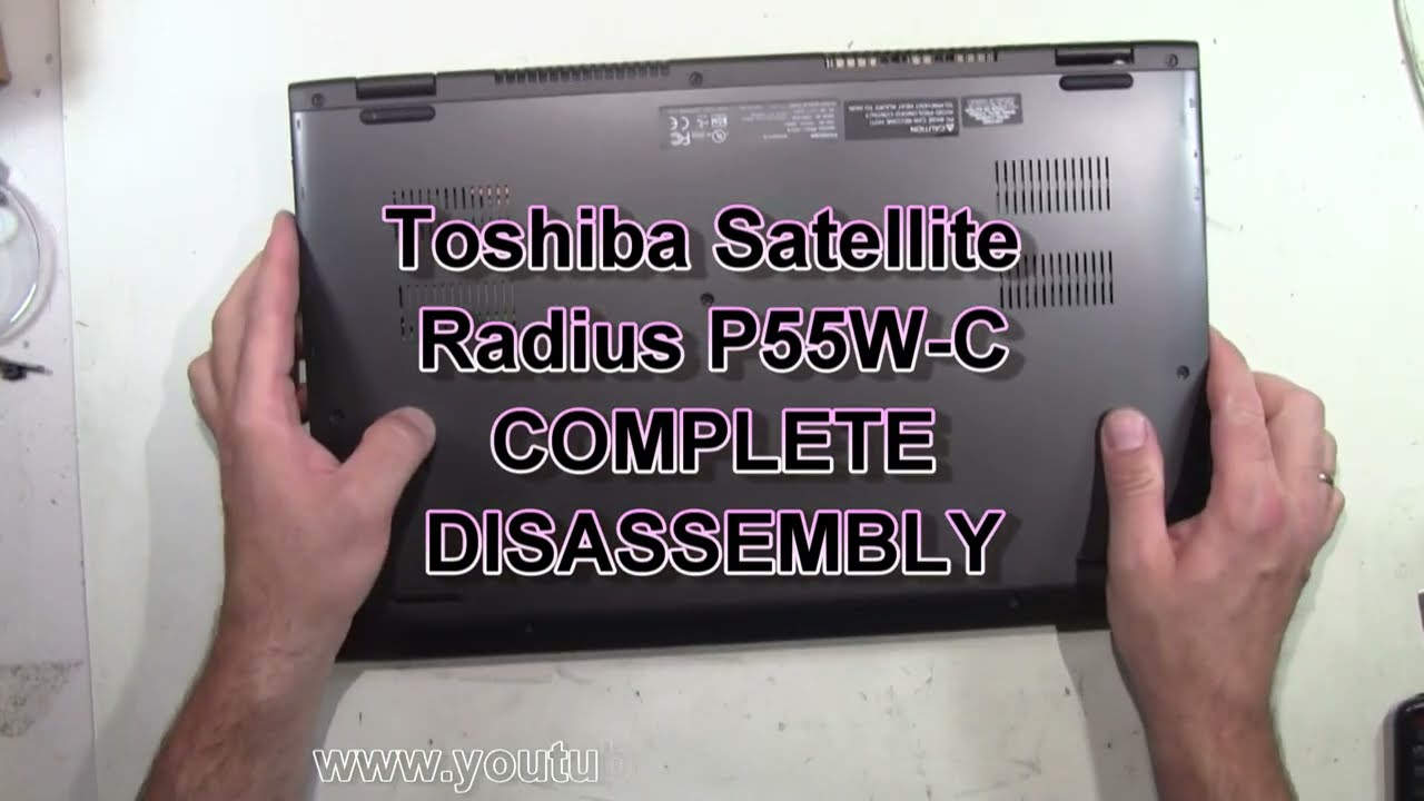 Toshiba Satellite Radius P55W-C How To Complete Take Apart Full Disassembly Nothing Left
