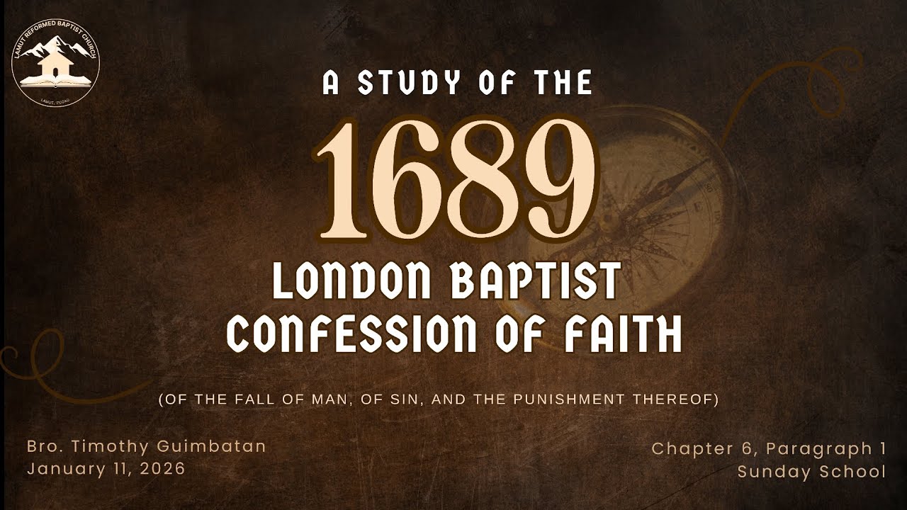 2nd LBCF Chapter 6.1: Of The Fall Of Man, Of Sin, And The Punishment Thereof
