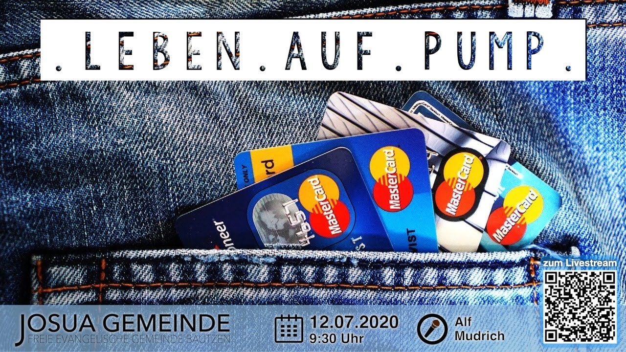 Leben auf Pump | Gottesdienst mit Alf Mudrich | Josua Gemeinde Bautzen | 12.07.20