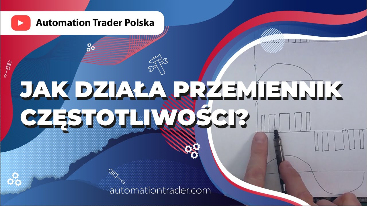 Jak działa przemiennik częstotliwości? (Warsztat Twórców Automation Trader)