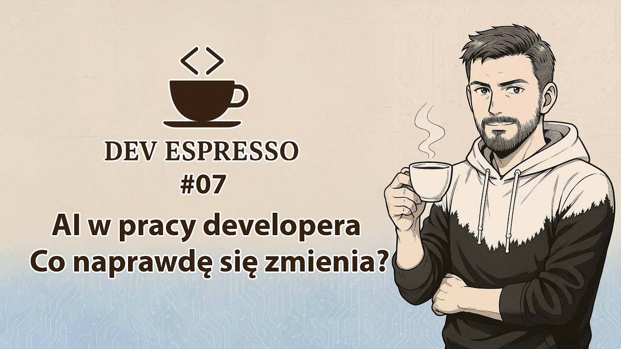 DevEspresso #07 - AI w pracy developera: co naprawdę się zmienia?