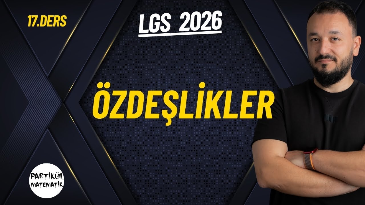Özdeşlikler | LGS 2026 | 17.Ders