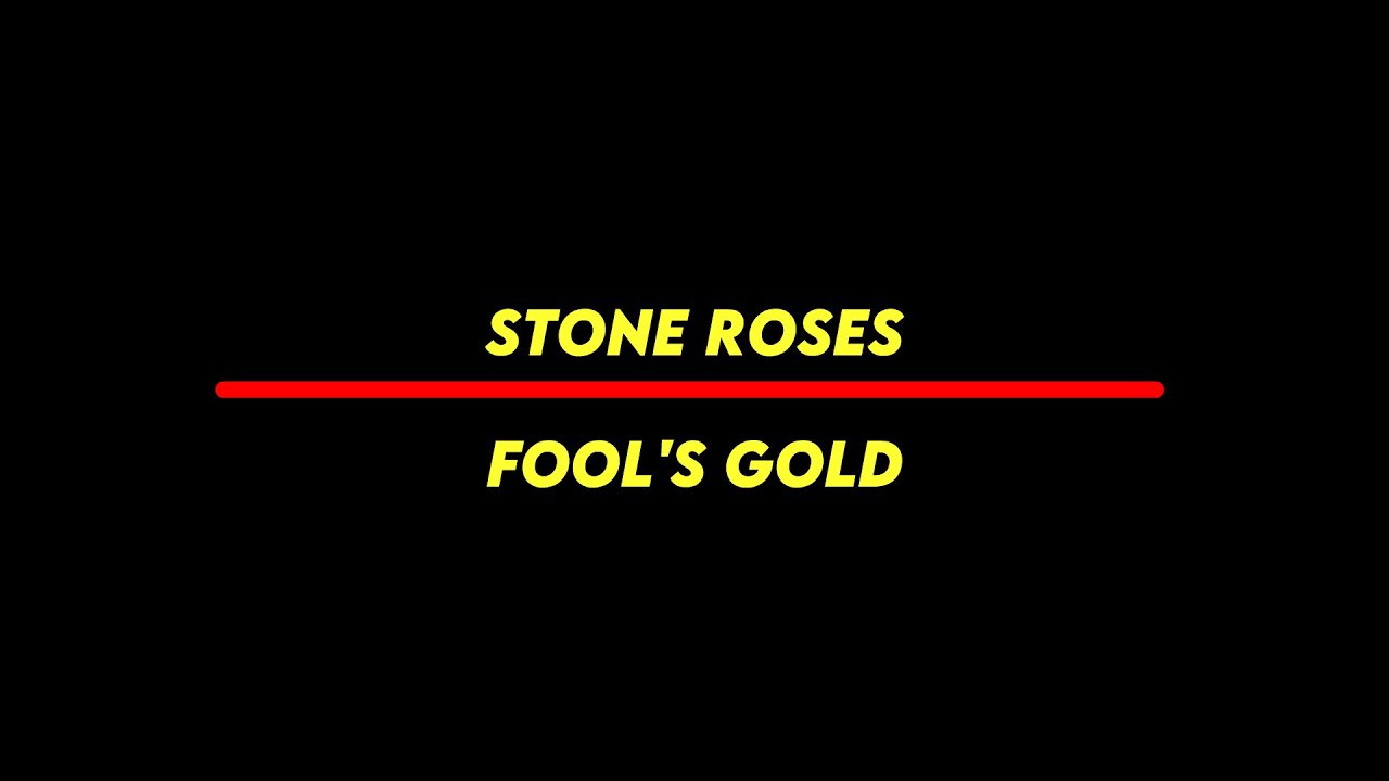 Stone Roses - Fool's Gold
