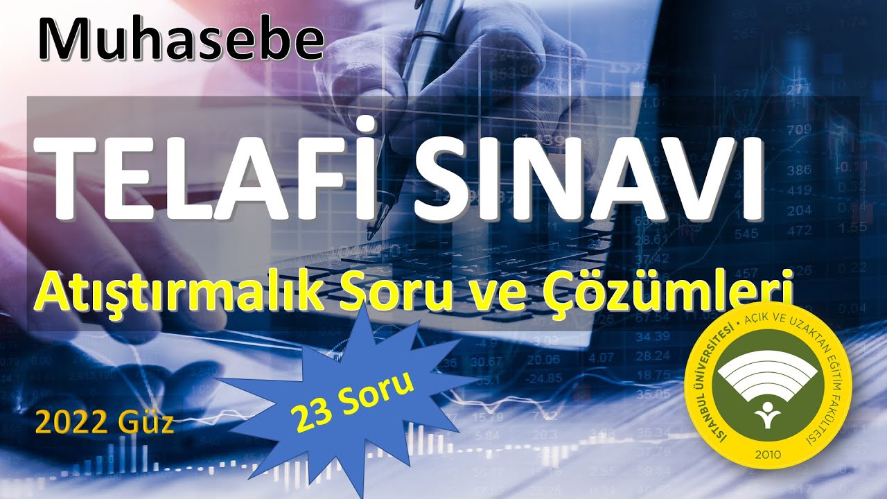 AUZEF, Muhasebeye Giriş Dersi, Telafi Öncesi Atıştırmalığı, Detaylı Çözümlü Çıkmış Sorular.