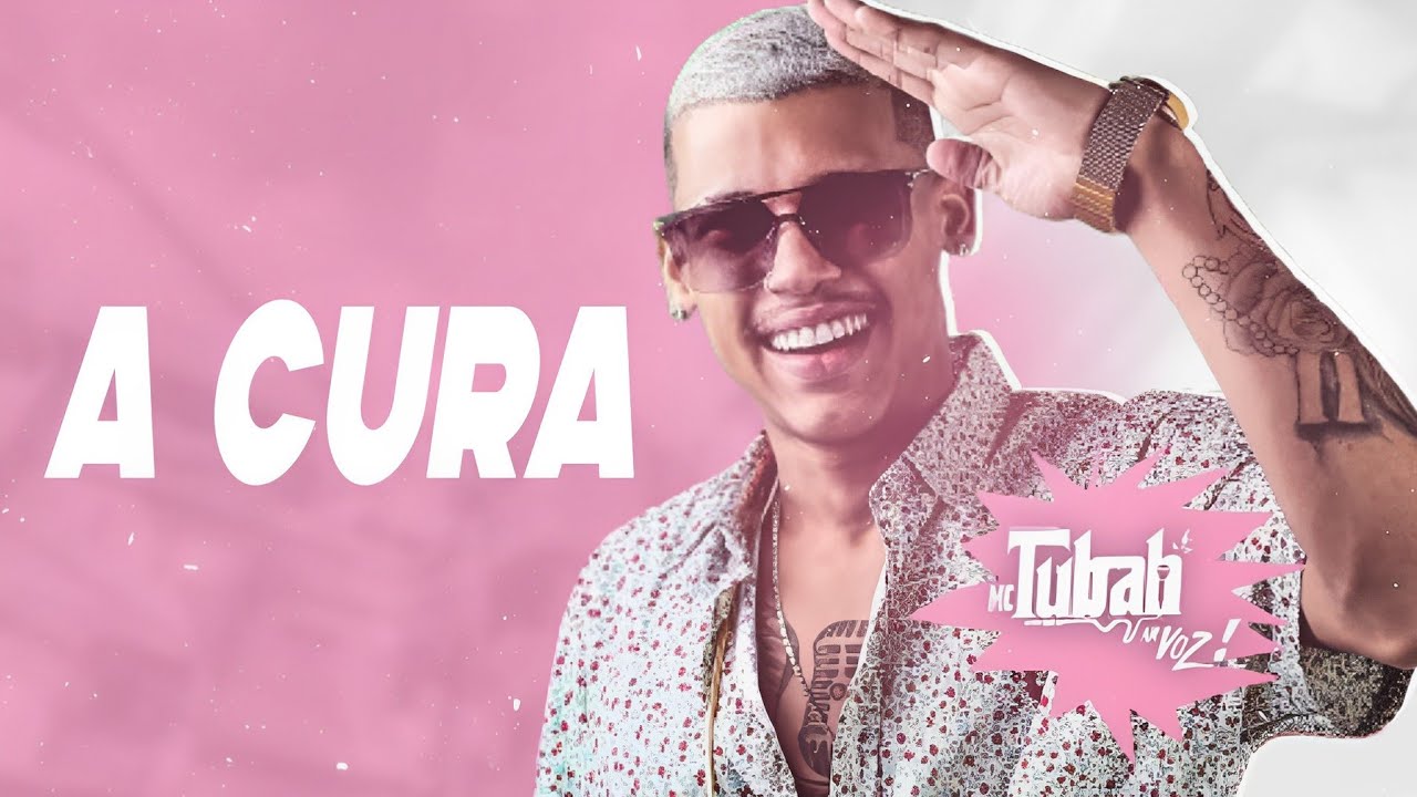 MC TUBAH NA VOZ - A CURA MÚSICA NOVA