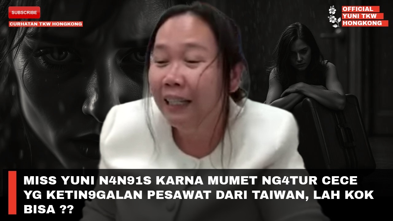 MISS YUNI N4N91S KARNA MUMET NG4TUR CECE YG KETIN9GALAN PESAWAT DARI TAIWAN, LAH KOK BISA ??