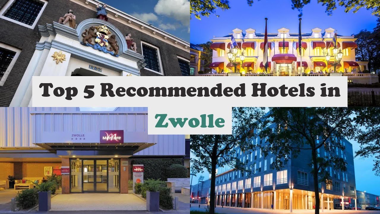 Top 5 Recommended Hotels In Zwolle | Luxury Hotels In Zwolle