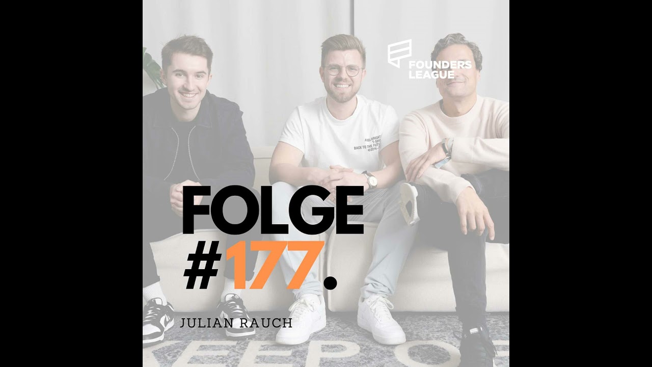 Julian Rauch (CEO @FOUNDERS LEAGUE) spricht über den Aufbau seiner StartUp Plattform, die Relevan...
