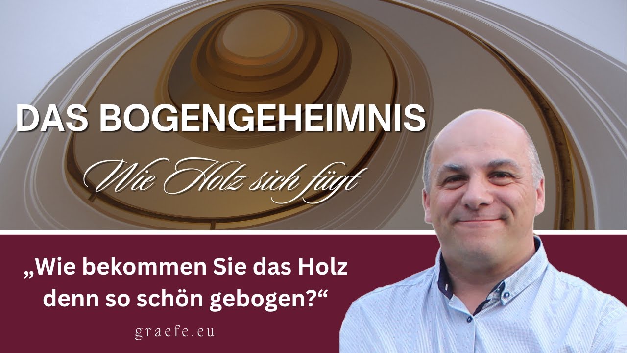 Das Bogengeheimnis – Wie sich Treppen- und Handlaufholz fügen  | GRÄFE Treppen + Handlauf Manufaktur