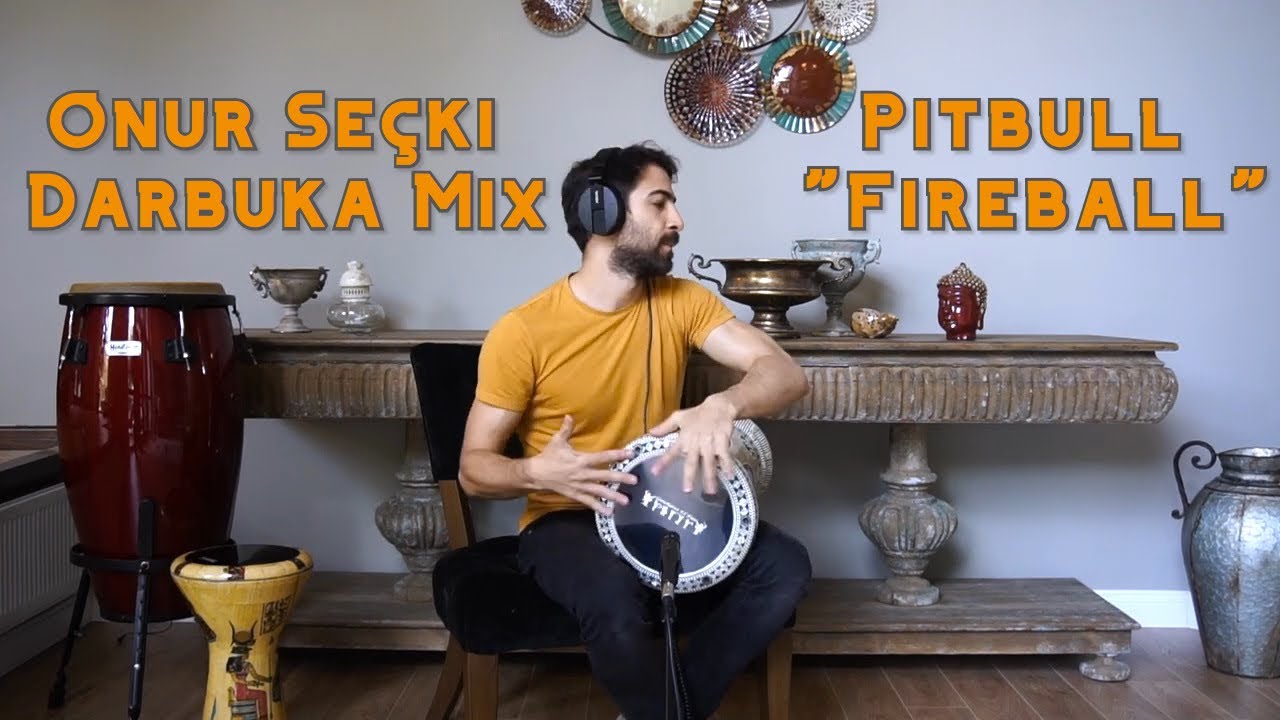 Onur Seçki Darbuka Mix | Pitbull - Fireball ft. John Ryan