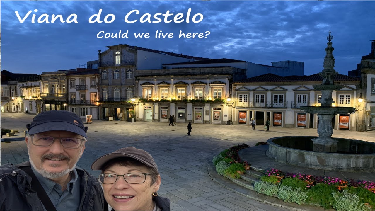 Viana do Castelo - Could we live there?