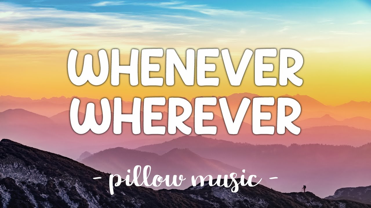 Whenever, Wherever - Shakira (Lyrics) 🎵