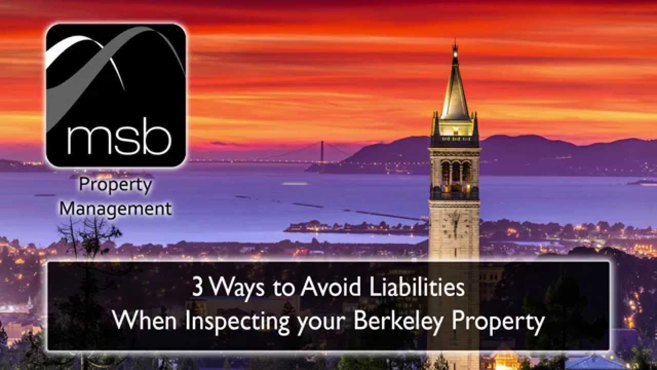 3 Ways to Avoid Liabilities When Inspecting Your Berkeley Property