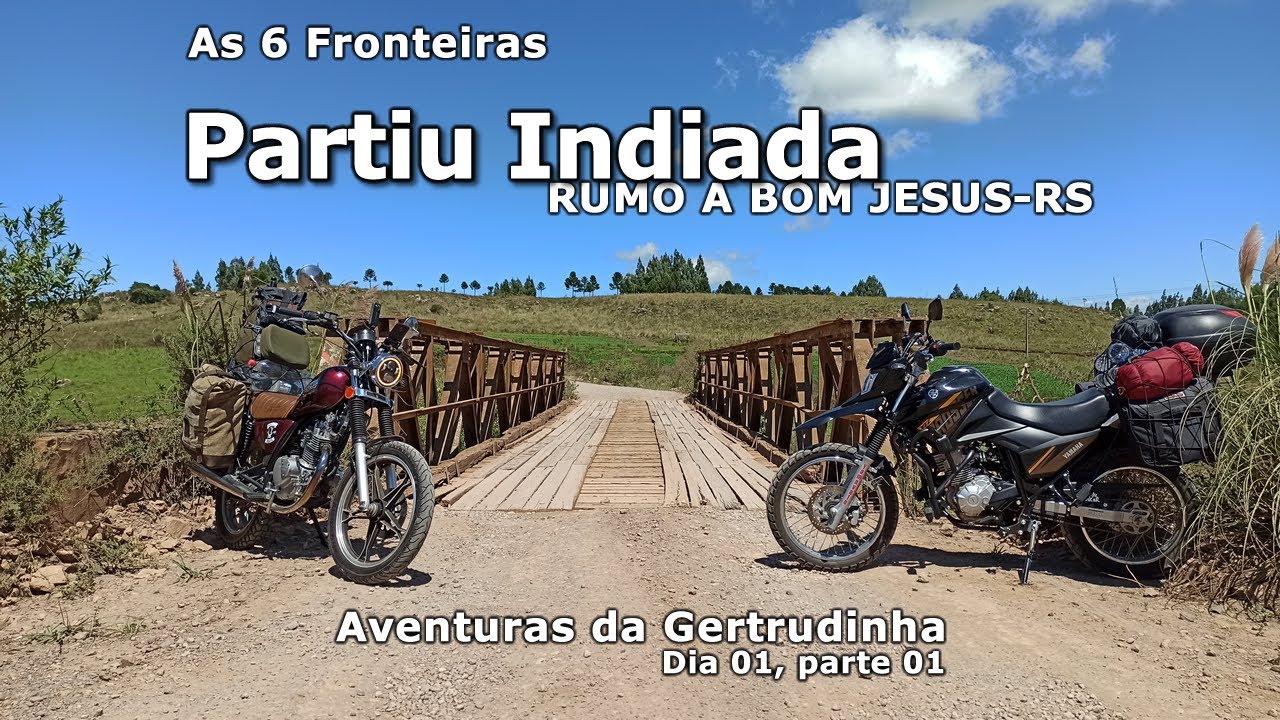 Partiu indiada: Rumo a Bom Jesus - As 6 Fronteiras EP 01 - Aventuras da Gertrudinha