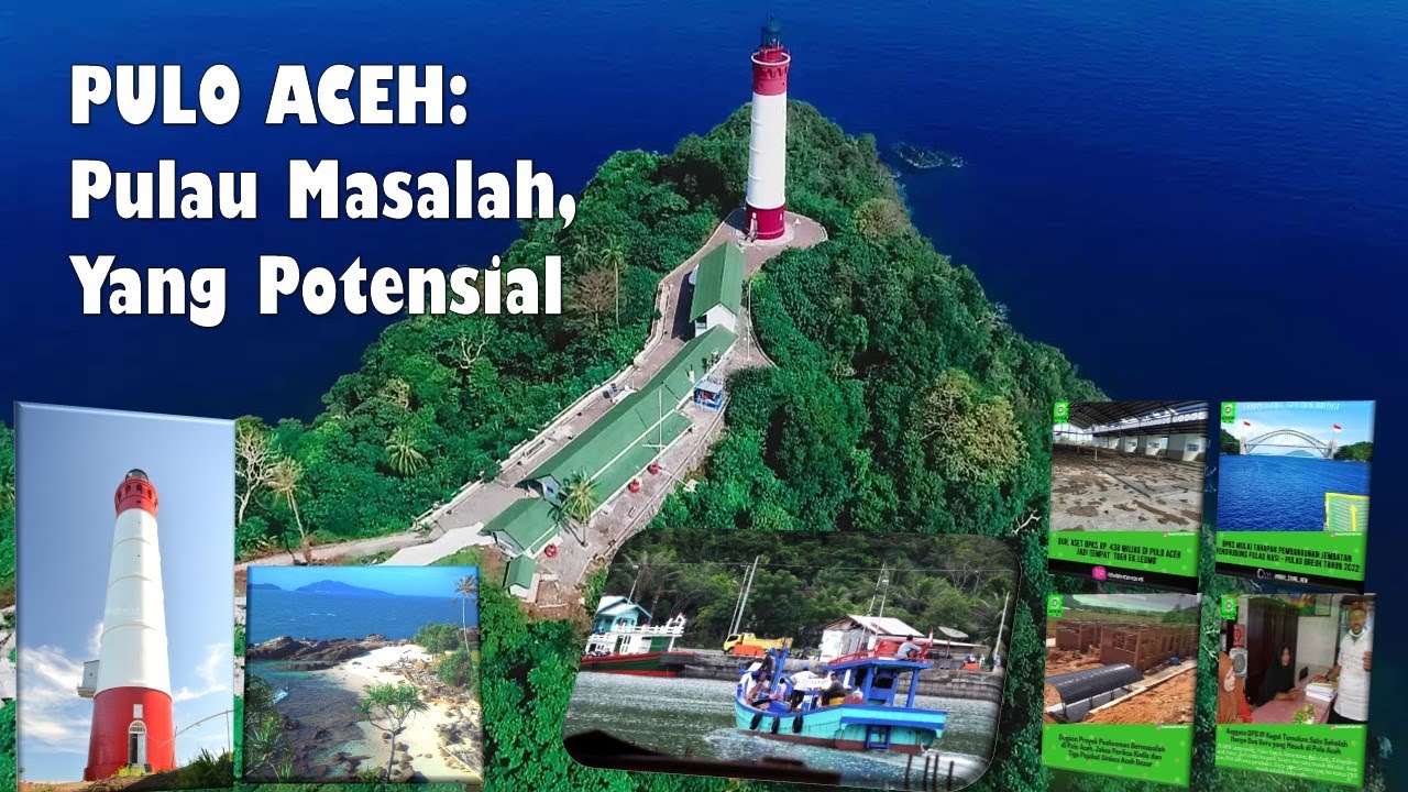 Pulo Aceh: Pulau Masalah Yang Potensial