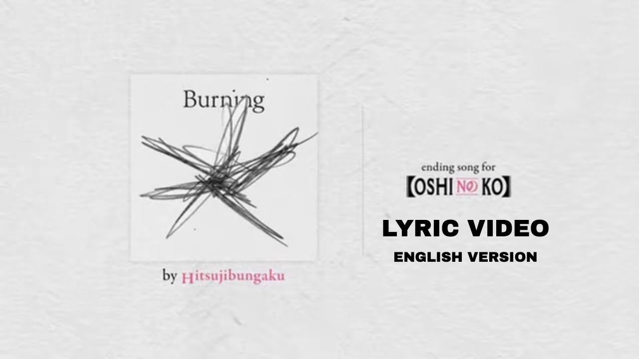 Hitsujibungaku- Burning (English Version) - Lyric Video (Oshi No Ko - Season 2- Ending Song)