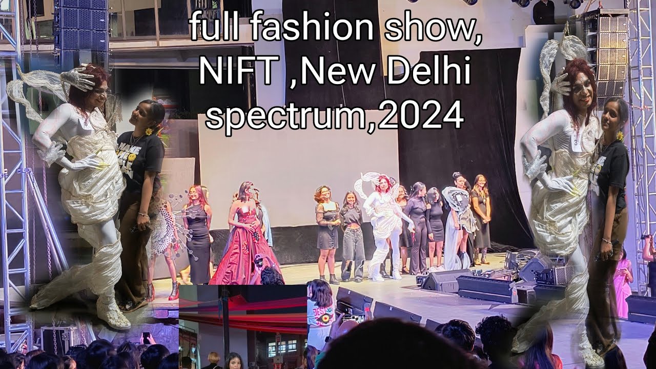 NIFT spectrum,2024| (full Fashion show ) | Full night show , fashion show at NIFT ,New Delhi