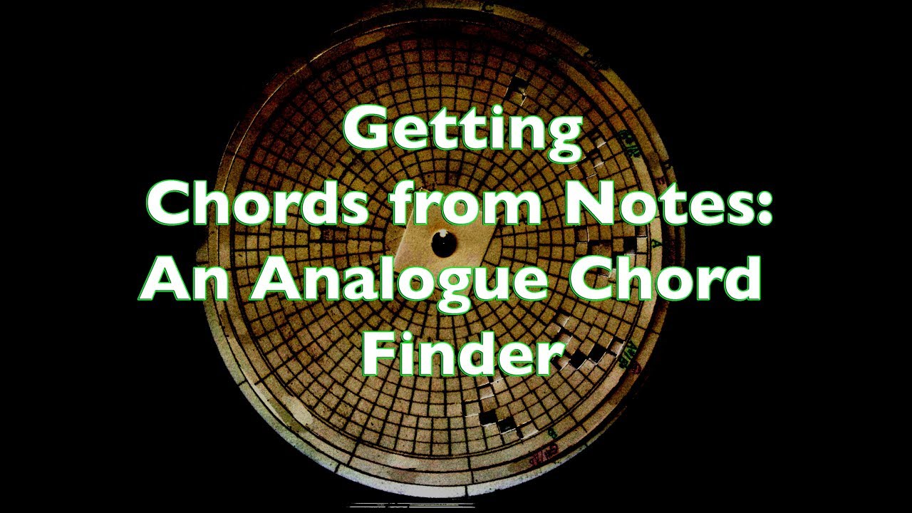 Getting Chords from Notes: An Analogue Chord Finder
