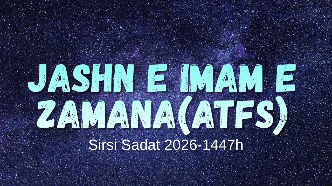 Live🔴 | Jashn E Imam E Zamana(atfs) | 18 Shaban 2026 | Sirsi Sadat